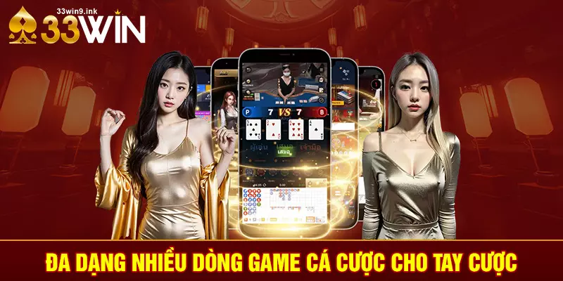 Đa dạng nhiều dòng game cá cược cho tay cược