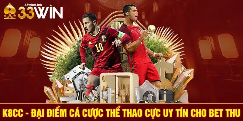 K8cc - Địa Điểm Cá Cược Thể Thao Cực Uy Tín Cho Bet Thủ