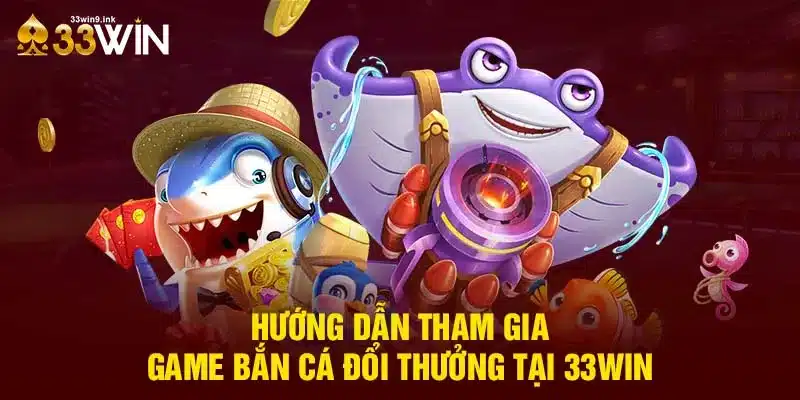 Tham gia vào game săn cá đổi thưởng cực dễ dàng