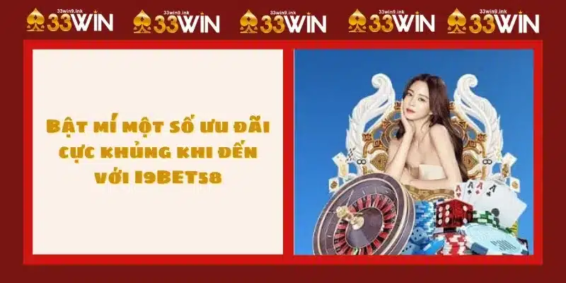 Bật mí một số ưu đãi cực khủng khi đến với I9BET