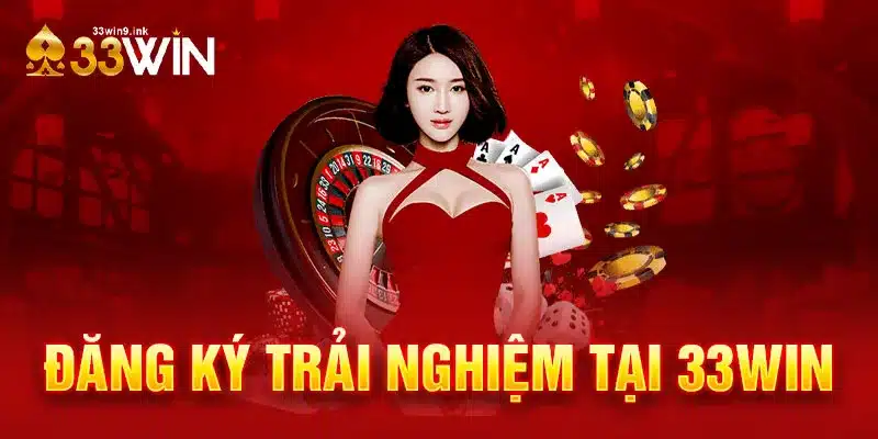 Hướng Dẫn Đăng Ký Trải Nghiệm Tại 33WIN Đơn Giản