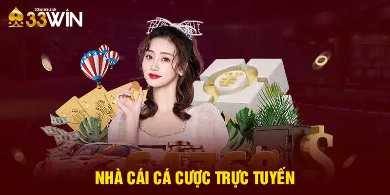 33WIN - Nền tảng cá cược trực tuyến hàng đầu Châu Á