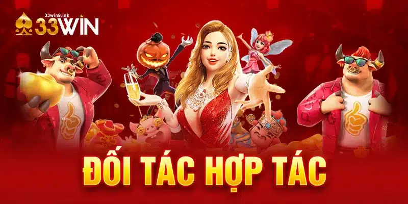 Những Thông Tin Về Đối Tác Hợp Tác Tại 33WIN