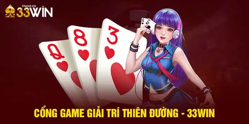 Cổng game giải trí thiên đường - 33WIN.