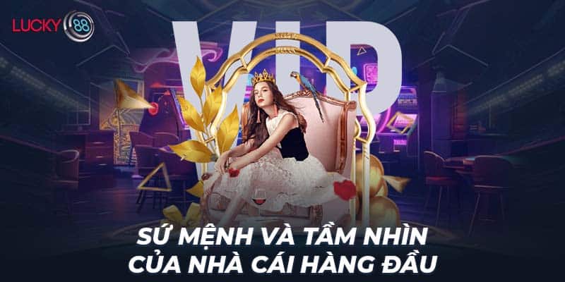 Sứ mệnh và tầm nhìn của nhà cái hàng đầu